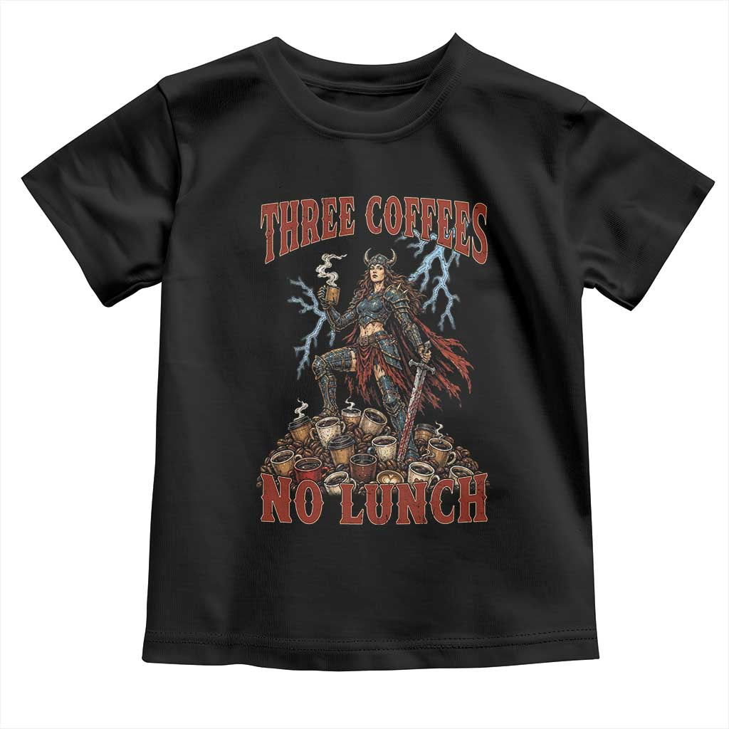 Funny Medieval Knight Worker Meme Toddler T Shirt Three Coffees No Lunch Valkyrie Coffee Lover TS12 Black Print Your Wear