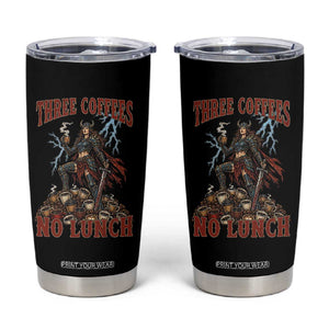 Funny Medieval Knight Worker Meme Tumbler Cup Three Coffees No Lunch Valkyrie Coffee Lover