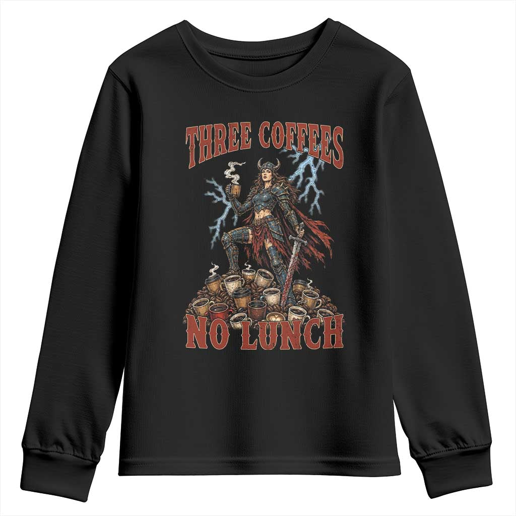 Funny Medieval Knight Worker Meme Youth Sweatshirt Three Coffees No Lunch Valkyrie Coffee Lover TS12 Black Print Your Wear