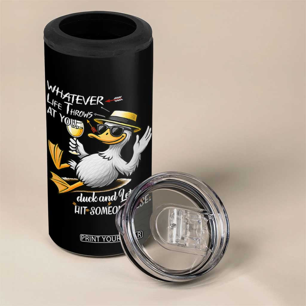 Whatever Life Throws At You Duck 4 in 1 Can Cooler Tumbler Funny Sarcastic Quote TS12 Print Your Wear