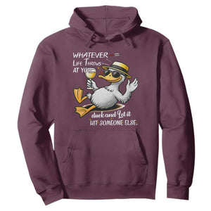 Whatever Life Throws At You Duck Hoodie Funny Sarcastic Quote TS12 Maroon Print Your Wear