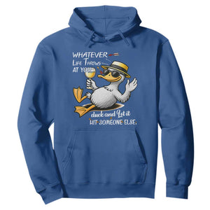 Whatever Life Throws At You Duck Hoodie Funny Sarcastic Quote TS12 Royal Blue Print Your Wear
