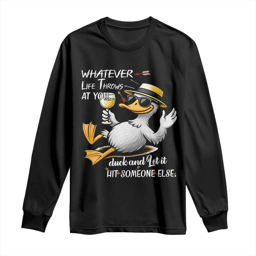 Whatever Life Throws At You Duck Long Sleeve Shirt Funny Sarcastic Quote TS12 Black Print Your Wear
