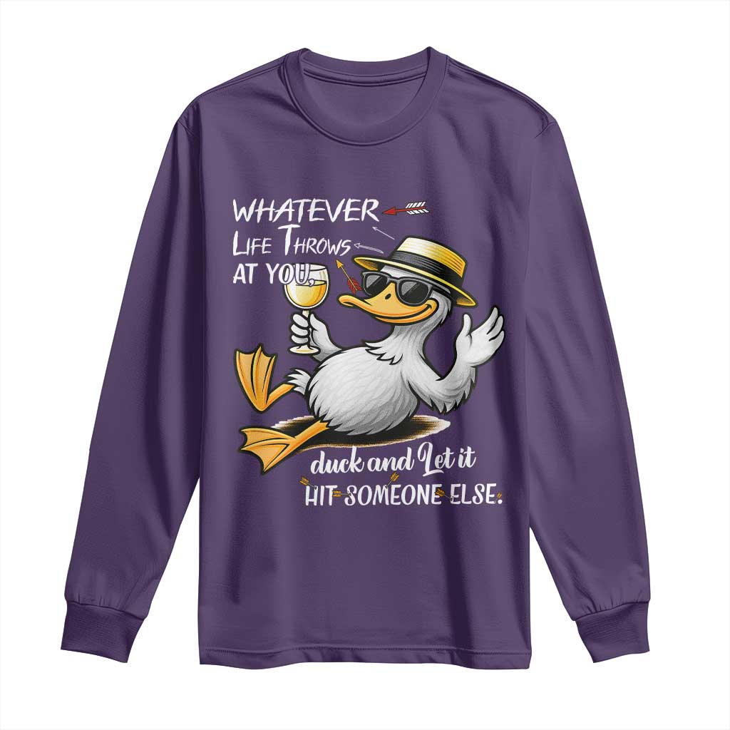 Whatever Life Throws At You Duck Long Sleeve Shirt Funny Sarcastic Quote TS12 Purple Print Your Wear