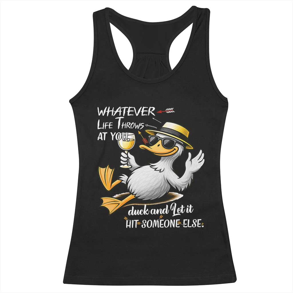Whatever Life Throws At You Duck Racerback Tank Top Funny Sarcastic Quote TS12 Black Print Your Wear