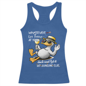 Whatever Life Throws At You Duck Racerback Tank Top Funny Sarcastic Quote TS12 Royal Blue Print Your Wear