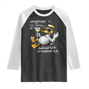 Whatever Life Throws At You Duck Raglan Shirt Funny Sarcastic Quote TS12 Black White Print Your Wear