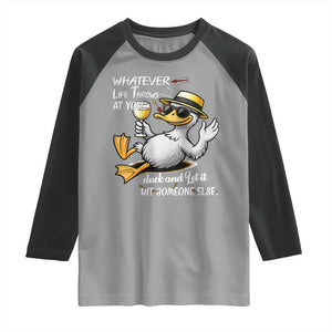 Whatever Life Throws At You Duck Raglan Shirt Funny Sarcastic Quote TS12 Sport Gray Black Print Your Wear