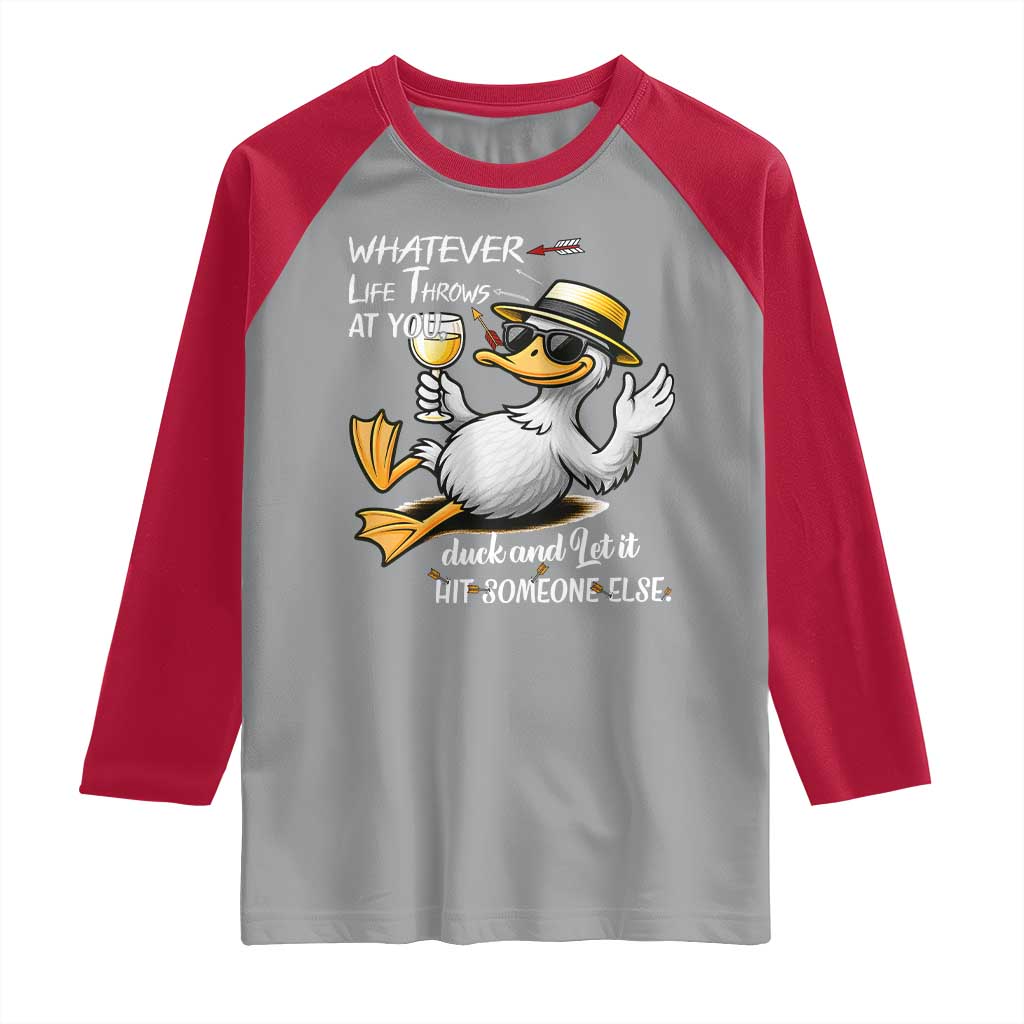Whatever Life Throws At You Duck Raglan Shirt Funny Sarcastic Quote TS12 Sport Gray Red Print Your Wear