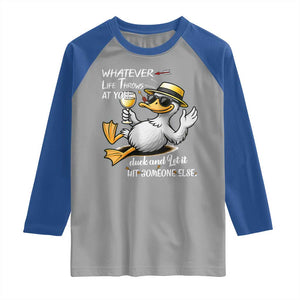 Whatever Life Throws At You Duck Raglan Shirt Funny Sarcastic Quote TS12 Sport Gray Royal Print Your Wear