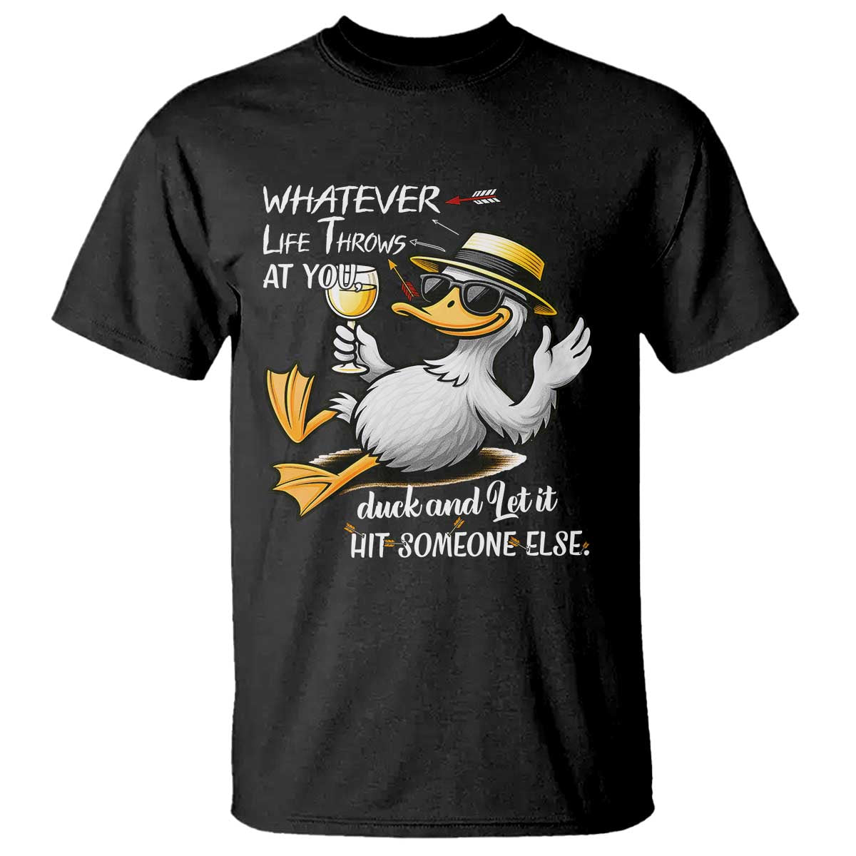 Whatever Life Throws At You Duck T Shirt Funny Sarcastic Quote TS12 Black Print Your Wear