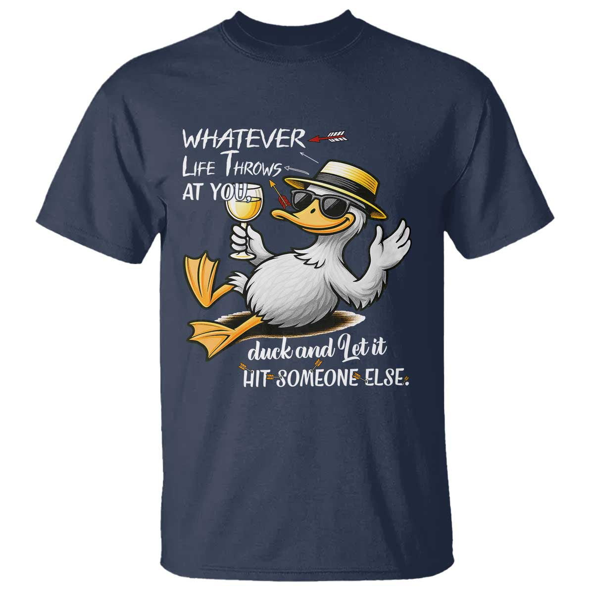 Whatever Life Throws At You Duck T Shirt Funny Sarcastic Quote TS12 Navy Print Your Wear
