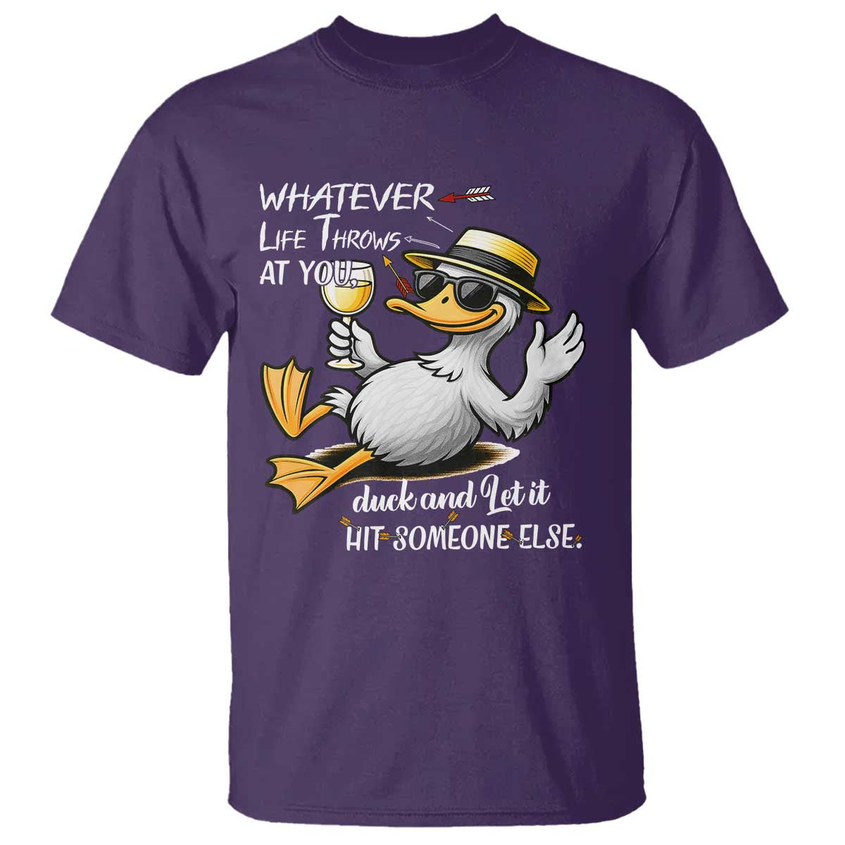 Whatever Life Throws At You Duck T Shirt Funny Sarcastic Quote TS12 Purple Print Your Wear