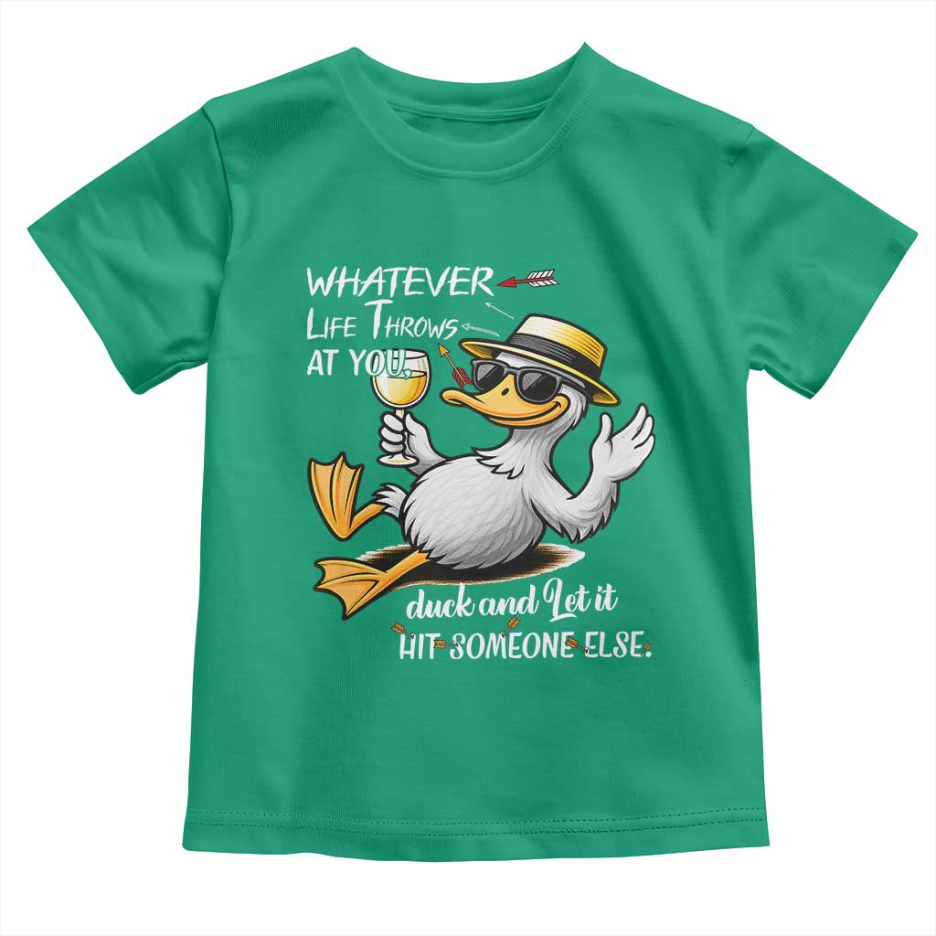 Whatever Life Throws At You Duck Toddler T Shirt Funny Sarcastic Quote TS12 Irish Green Print Your Wear