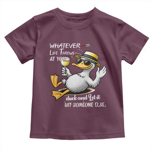 Whatever Life Throws At You Duck Toddler T Shirt Funny Sarcastic Quote TS12 Maroon Print Your Wear