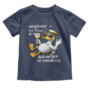 Whatever Life Throws At You Duck Toddler T Shirt Funny Sarcastic Quote TS12 Navy Print Your Wear