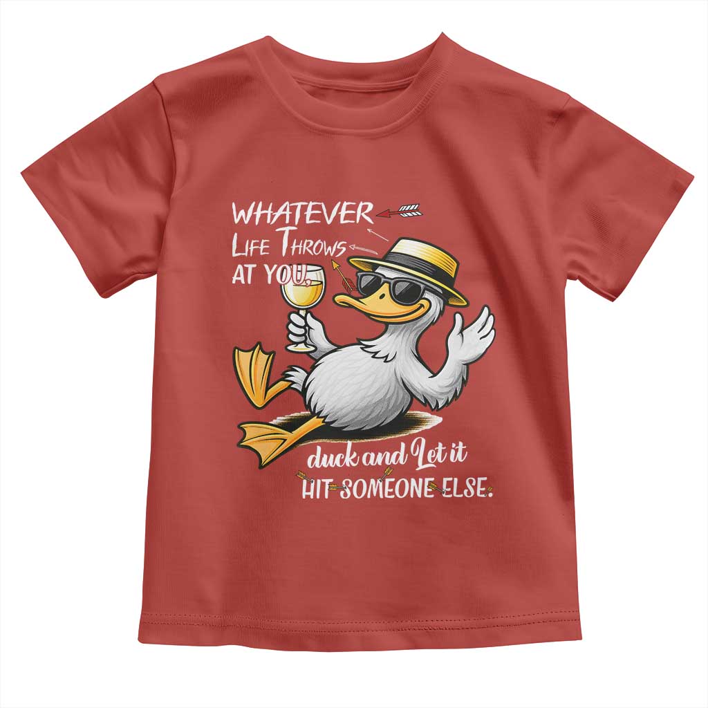 Whatever Life Throws At You Duck Toddler T Shirt Funny Sarcastic Quote TS12 Red Print Your Wear