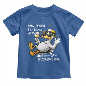 Whatever Life Throws At You Duck Toddler T Shirt Funny Sarcastic Quote TS12 Royal Blue Print Your Wear