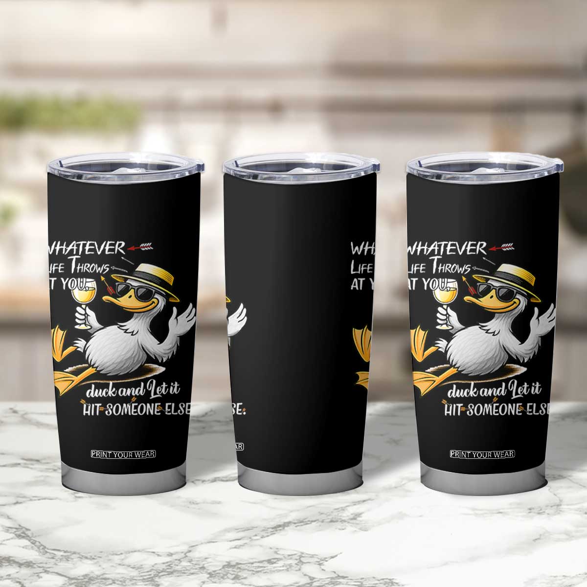 Whatever Life Throws At You Duck Tumbler Cup Funny Sarcastic Quote TS12 Print Your Wear