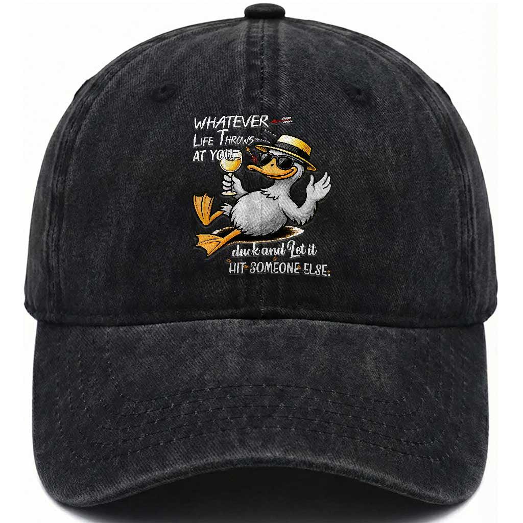 Whatever Life Throws At You Duck Washed Cotton Baseball Cap Funny Sarcastic Quote TS12 Print Your Wear