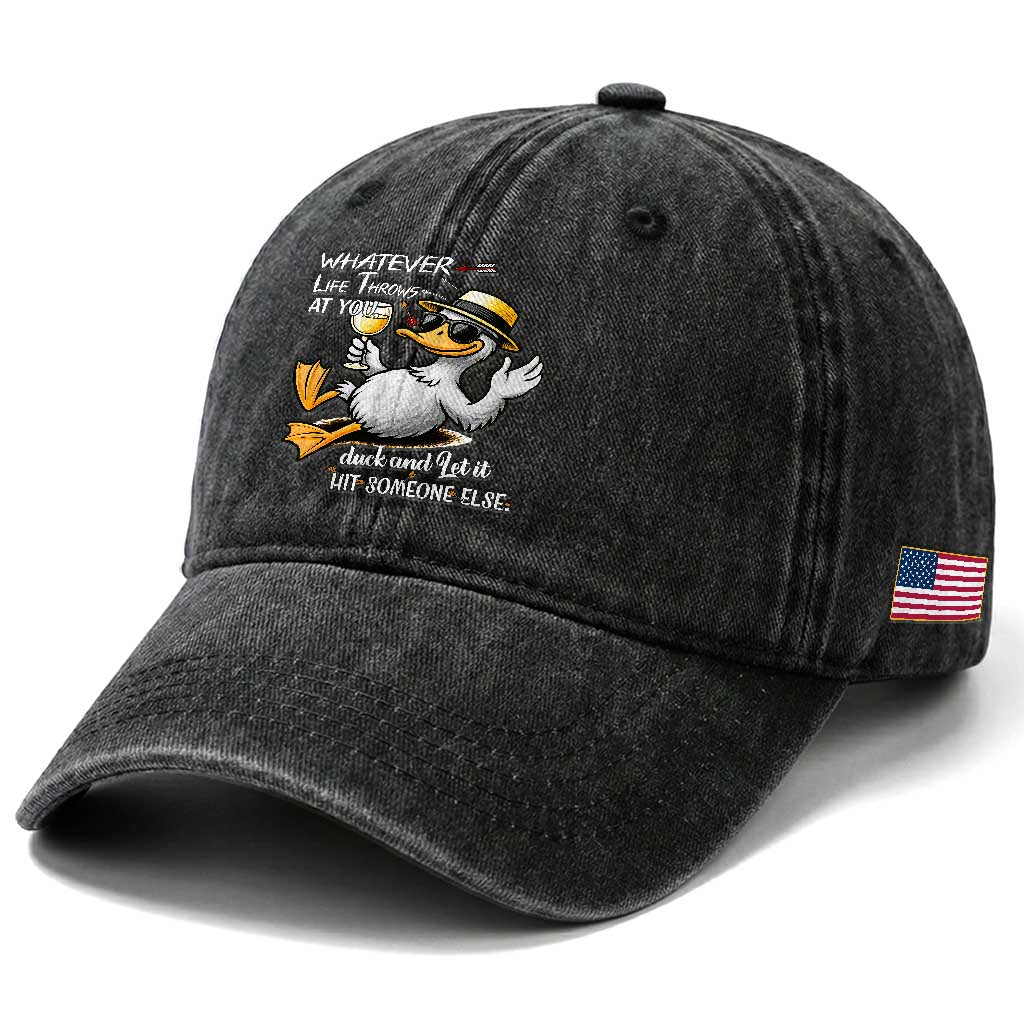 Whatever Life Throws At You Duck Washed Cotton Baseball Cap Funny Sarcastic Quote TS12 Print Your Wear