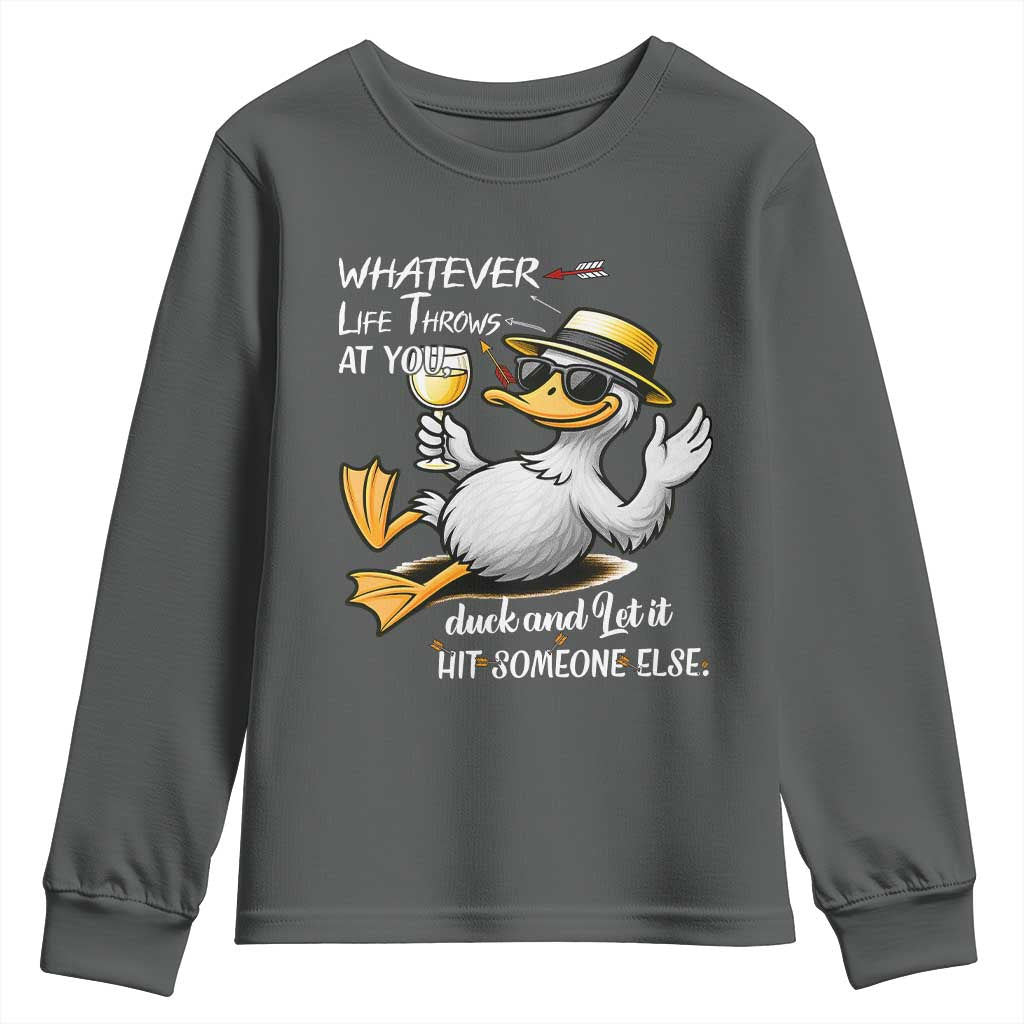 Whatever Life Throws At You Duck Youth Sweatshirt Funny Sarcastic Quote TS12 Dark Heather Print Your Wear