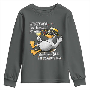Whatever Life Throws At You Duck Youth Sweatshirt Funny Sarcastic Quote TS12 Dark Heather Print Your Wear