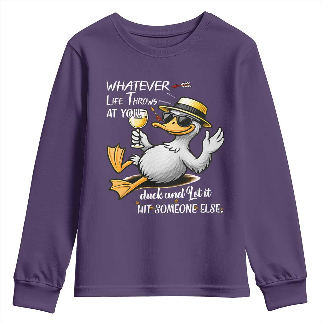 Whatever Life Throws At You Duck Youth Sweatshirt Funny Sarcastic Quote TS12 Purple Print Your Wear