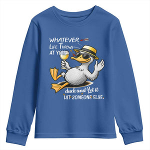 Whatever Life Throws At You Duck Youth Sweatshirt Funny Sarcastic Quote TS12 Royal Blue Print Your Wear