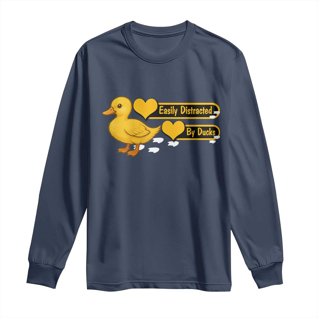 Funny Duck Lover Gift Long Sleeve Shirt Easily Distracted By Ducks TS12 Navy Print Your Wear