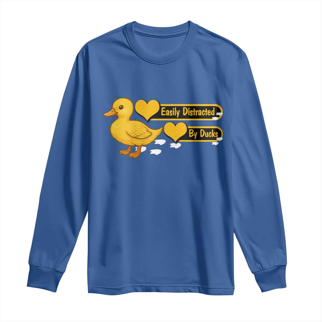 Funny Duck Lover Gift Long Sleeve Shirt Easily Distracted By Ducks TS12 Royal Blue Print Your Wear