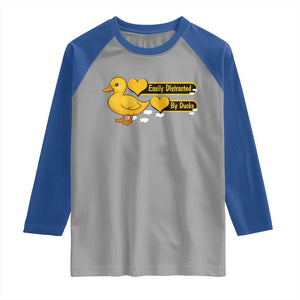 Funny Duck Lover Gift Raglan Shirt Easily Distracted By Ducks TS12 Sport Gray Royal Print Your Wear