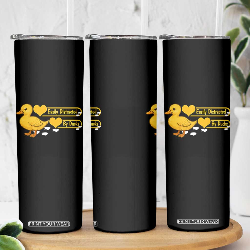 Funny Duck Lover Gift Skinny Tumbler Easily Distracted By Ducks TS12 Print Your Wear