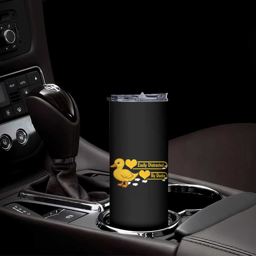 Funny Duck Lover Gift Skinny Tumbler Easily Distracted By Ducks TS12 Print Your Wear
