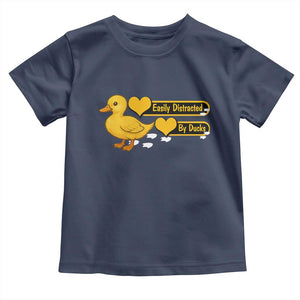 Funny Duck Lover Gift Toddler T Shirt Easily Distracted By Ducks TS12 Navy Print Your Wear