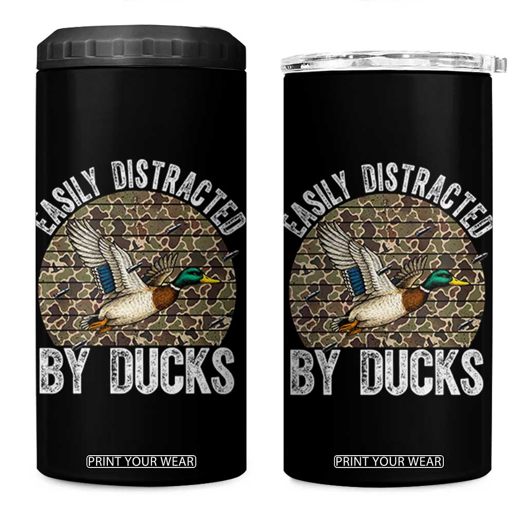 Duck Hunting Gift 4 in 1 Can Cooler Tumbler Easily Distracted By Ducks TS12 One Size: 16 oz Black Print Your Wear