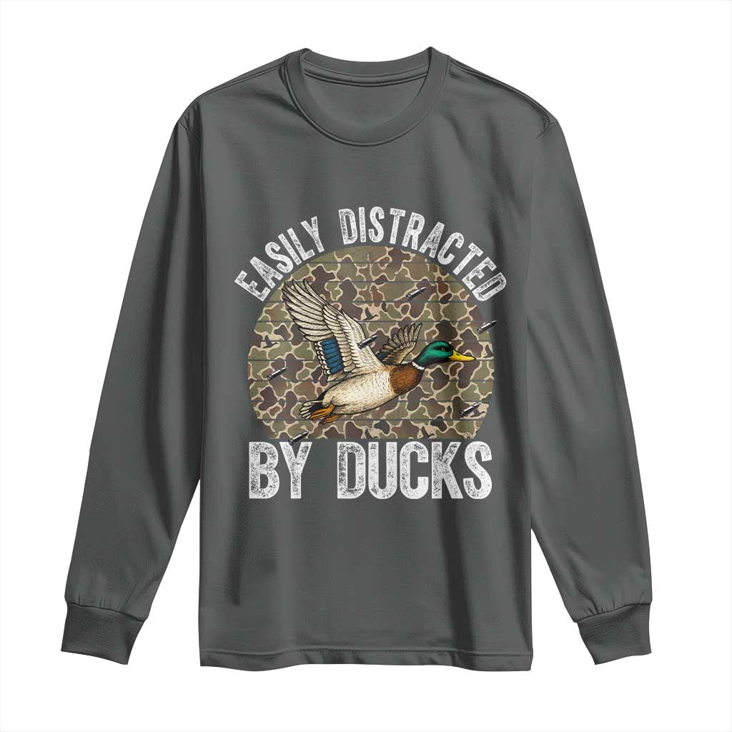Duck Hunting Gift Long Sleeve Shirt Easily Distracted By Ducks TS12 Dark Heather Print Your Wear