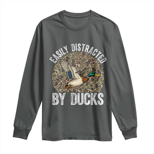 Duck Hunting Gift Long Sleeve Shirt Easily Distracted By Ducks TS12 Dark Heather Print Your Wear