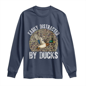 Duck Hunting Gift Long Sleeve Shirt Easily Distracted By Ducks TS12 Navy Print Your Wear