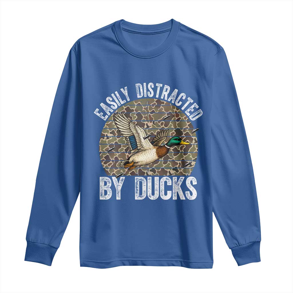 Duck Hunting Gift Long Sleeve Shirt Easily Distracted By Ducks TS12 Royal Blue Print Your Wear