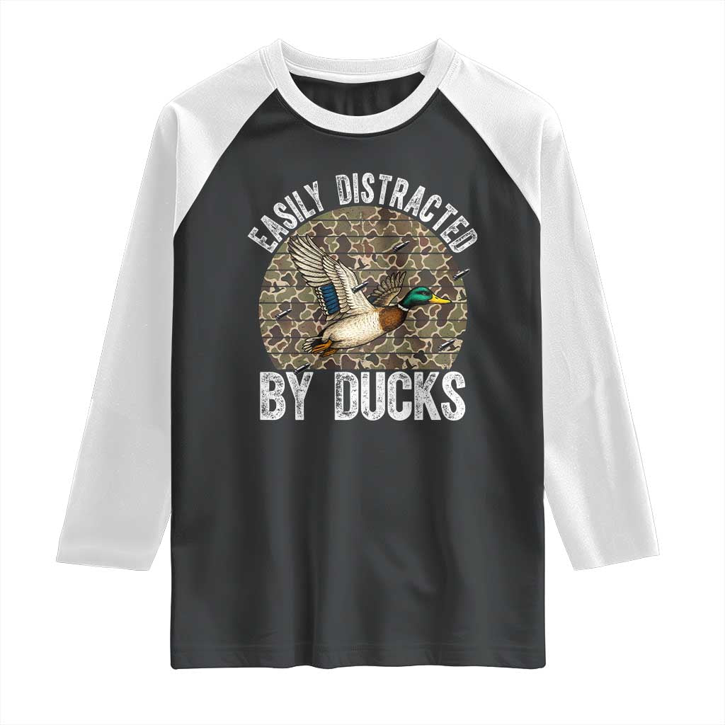 Duck Hunting Gift Raglan Shirt Easily Distracted By Ducks TS12 Black White Print Your Wear