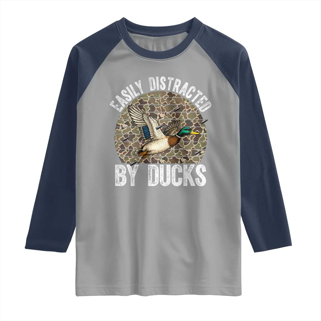Duck Hunting Gift Raglan Shirt Easily Distracted By Ducks TS12 Sport Gray Navy Print Your Wear