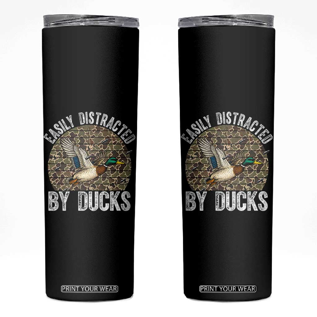 Duck Hunting Gift Skinny Tumbler Easily Distracted By Ducks TS12 Black Print Your Wear