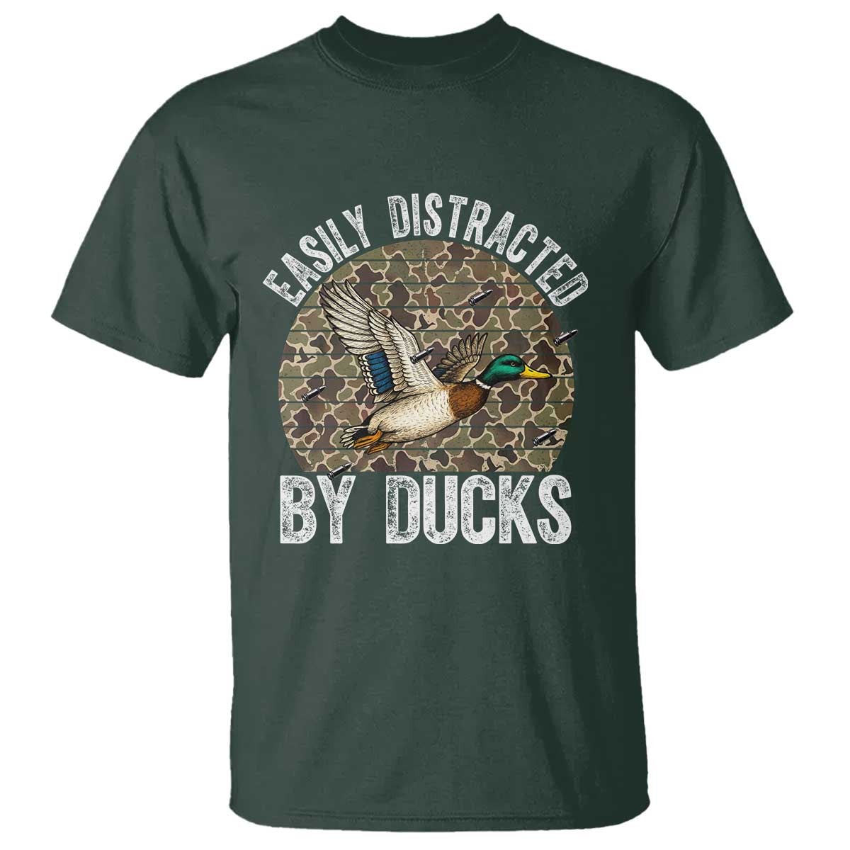 Duck Hunting Gift T Shirt Easily Distracted By Ducks TS12 Dark Forest Green Print Your Wear