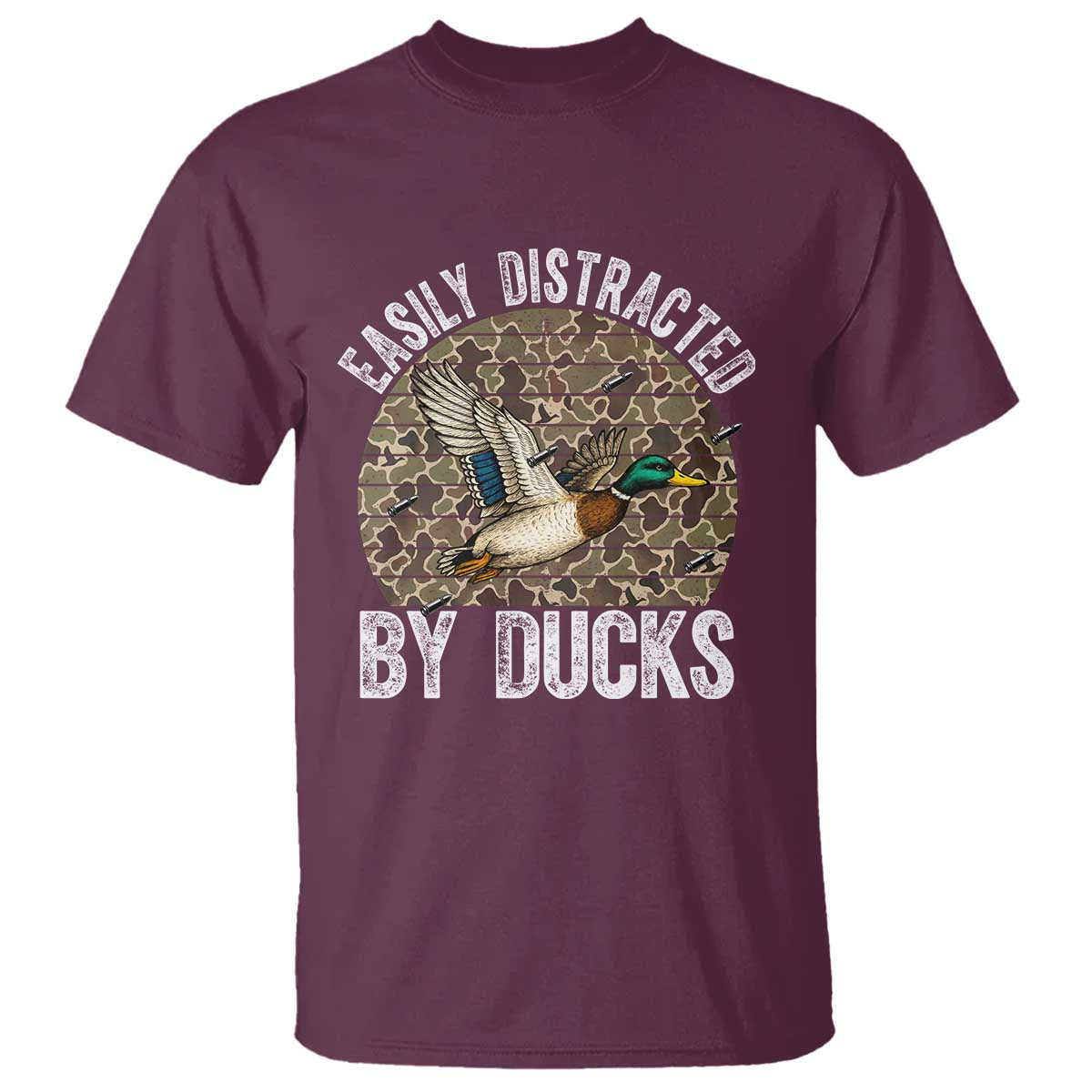 Duck Hunting Gift T Shirt Easily Distracted By Ducks TS12 Maroon Print Your Wear