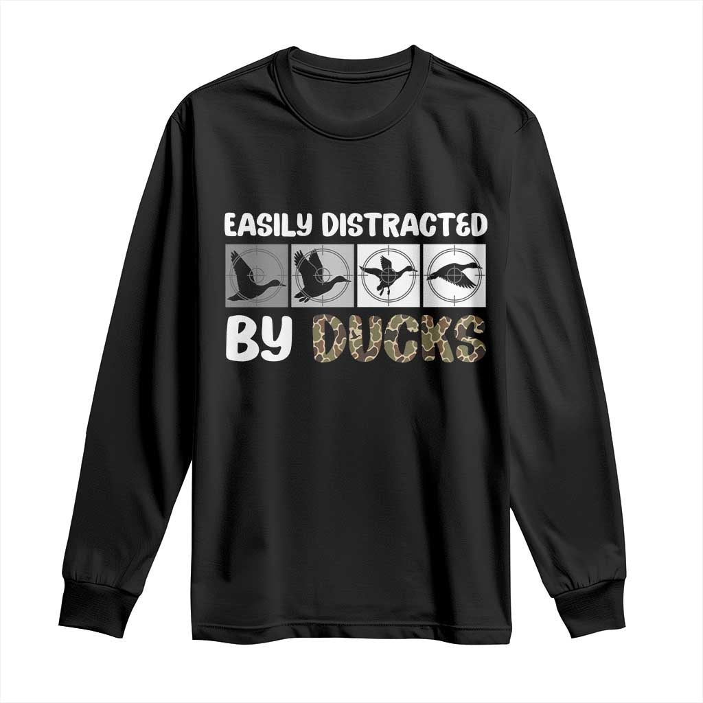 Funny Hunting Gift Long Sleeve Shirt Easily Distracted By Ducks Outdoor Lover TS12 Black Print Your Wear