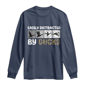 Funny Hunting Gift Long Sleeve Shirt Easily Distracted By Ducks Outdoor Lover TS12 Navy Print Your Wear