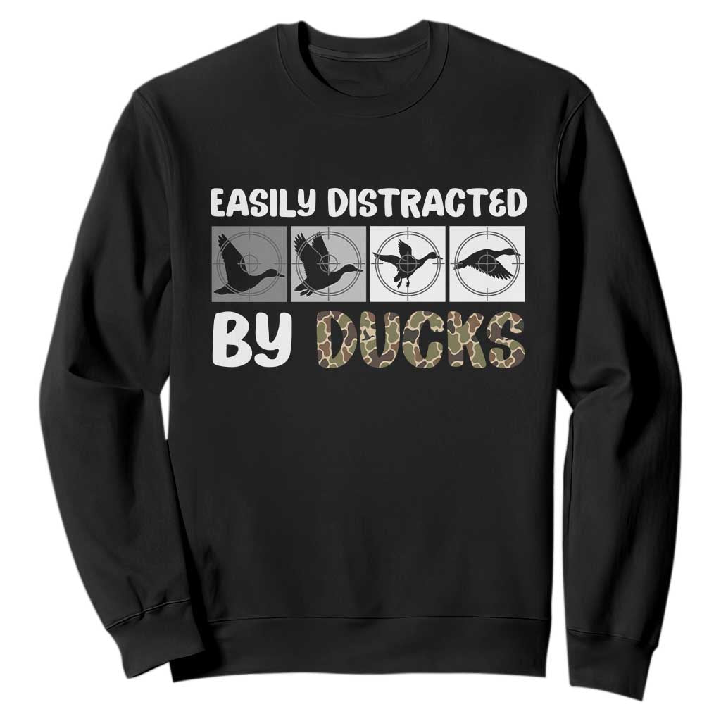 Funny Hunting Gift Sweatshirt Easily Distracted By Ducks Outdoor Lover TS12 Black Print Your Wear