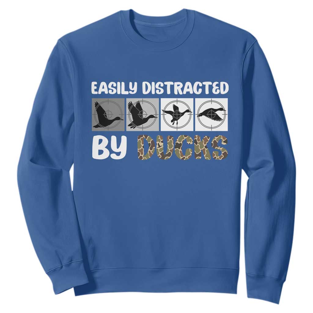 Funny Hunting Gift Sweatshirt Easily Distracted By Ducks Outdoor Lover TS12 Royal Blue Print Your Wear