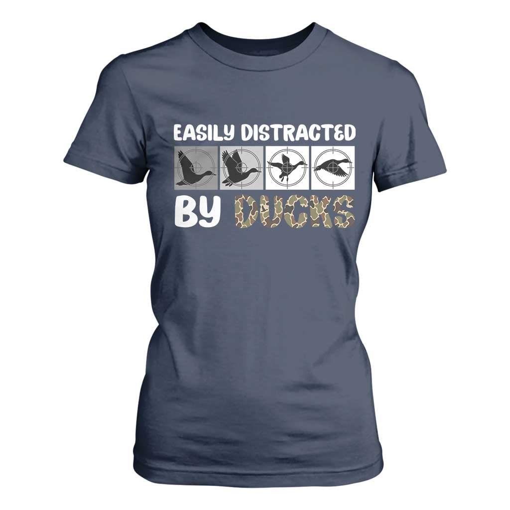 Funny Hunting Gift T Shirt For Women Easily Distracted By Ducks Outdoor Lover TS12 Navy Print Your Wear